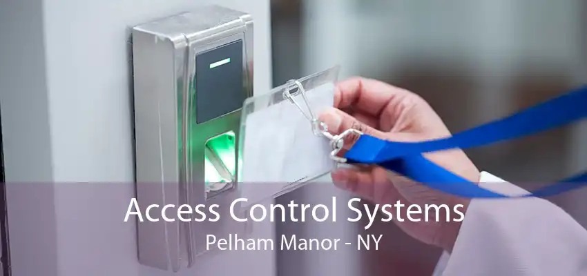 Access Control Systems Pelham Manor - NY