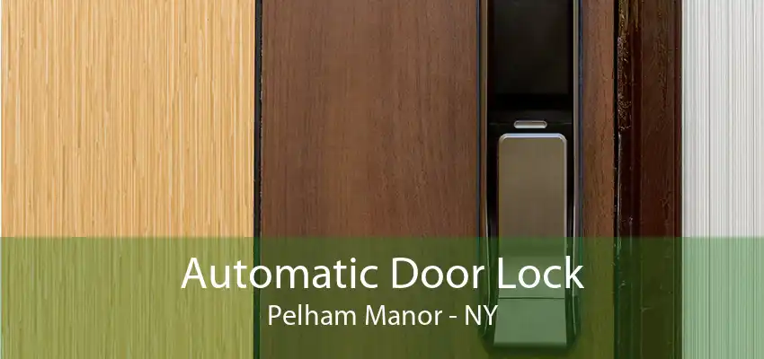 Automatic Door Lock Pelham Manor - NY