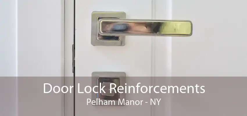 Door Lock Reinforcements Pelham Manor - NY