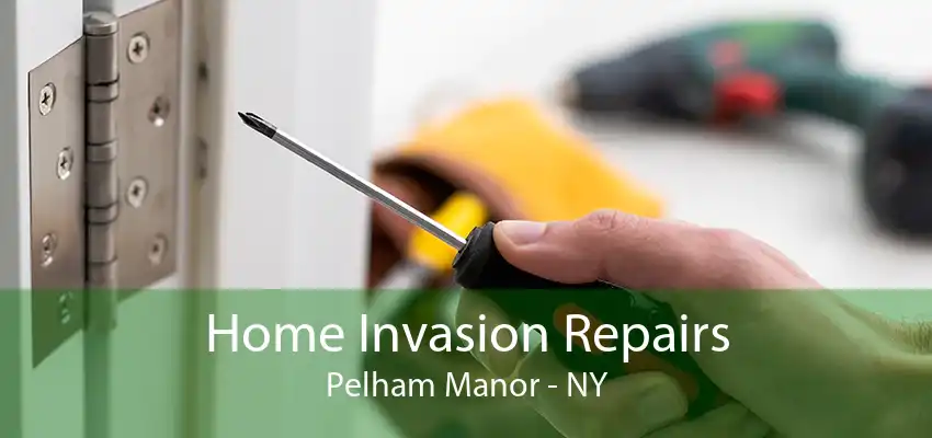 Home Invasion Repairs Pelham Manor - NY