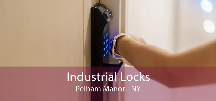 Industrial Locks Pelham Manor - NY