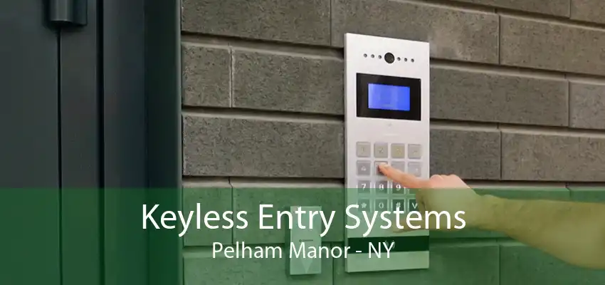 Keyless Entry Systems Pelham Manor - NY