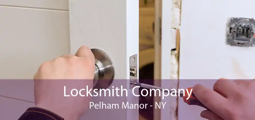 Locksmith Company Pelham Manor - NY