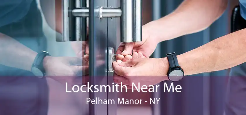 Locksmith Near Me Pelham Manor - NY