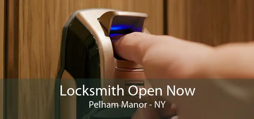 Locksmith Open Now Pelham Manor - NY