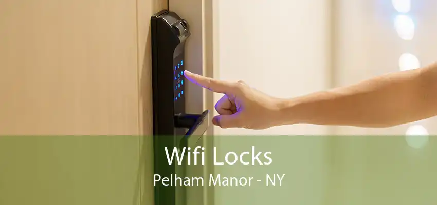 Wifi Locks Pelham Manor - NY